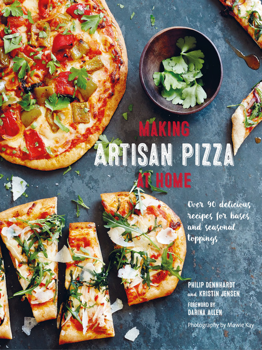 Title details for Making Artisan Pizza at Home by Philip Dennhardt - Available